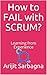 How to FAIL with SCRUM?: Le...