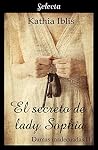 El secreto de lady Sophia (Damas inadecuadas 2) by Kathia Iblis