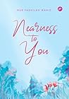 Nearness to You