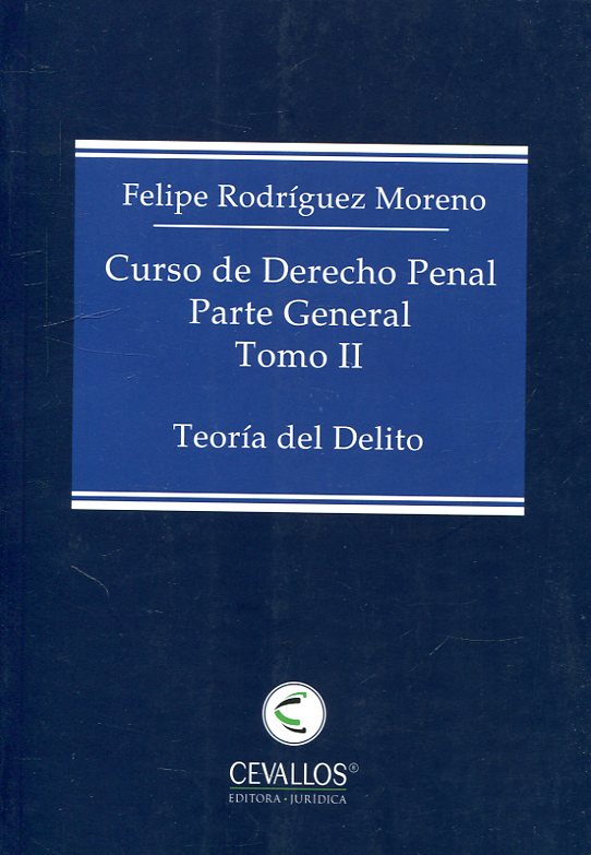 Curso de Derecho Penal Parte General. Tomo II: Teoría del Delito