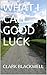 WHAT I CALL GOOD LUCK (The Luck Series Book 1)