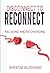 Disconnect to Reconnect: Re...