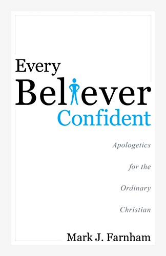 Every Believer Confident: Apologetics for the Ordinary Christian (Paperback)