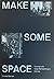 Make Some Space : Tuning In...
