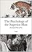 The Psychology of the Super...