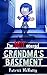 I’m NOT scared of GRANDMA'S BASEMENT by Patrick McNulty