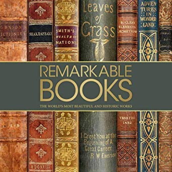 Remarkable Books: The World's Most Beautiful and Historic Works