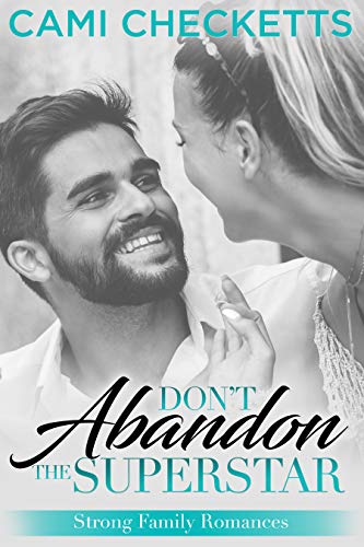 Don't Abandon the Superstar (Strong Family Romances #8)