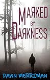 Marked by Darkness