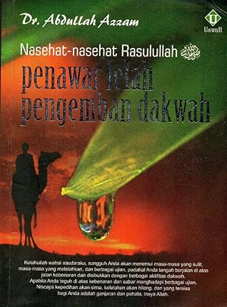 Nasehat-nasehat Rasulullah SAW Penawar Lelah Pengemban Dakwah