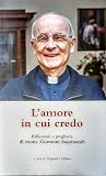 L'amore in cui credo. Riflessioni e preghiere di mons. Giovanni Iaquinandi