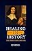 Healing in History Volume F...