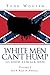 White Men Can't Hump (As Good As Black Men) by Todd Wooten