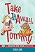 Take It Away, Tommy! by Georgia Dunn