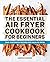 The Essential Air Fryer Coo...
