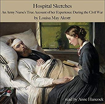 Hospital Sketches: An Army Nurse's True Account of Her Experience in the Civil War
