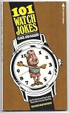 101 Watch Jokes 101 Watch Jokes