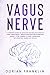 Vagus Nerve by Dorian Franklin