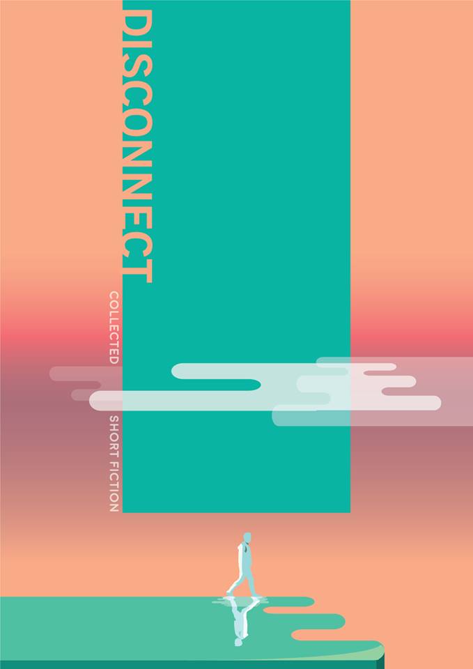 Disconnect: Collected Short Fiction (Paperback)
