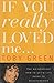 If You Really Loved Me...The No-Nonsense How-To-Get-A-Life Gu... by Toby  Green