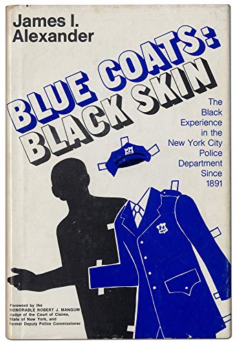 Blue Coats-Black Skin: The Black Experience in the New York City Police Department Since 1891 (An Exposition-University Book)