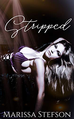Stripped: A Steamy Erotic Romance (Kindle Edition)