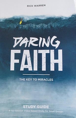 Daring Faith: the Key to Miracles Study Guide