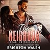 The Neighbor by Brighton Walsh