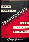How Russia Transformed Her Colonial Empire: A Challenge to the Imperialist Powers