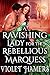 A Ravishing Lady for the Rebellious Marquess by Violet Hamers