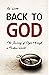Back to God: The Journey of...