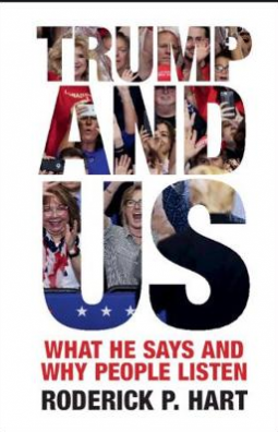 Trump and Us: What He Says and Why People Listen (Communication, Society and Politics)