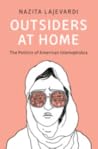 Outsiders at Home: The Politics of American Islamophobia
