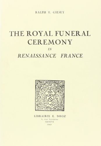 THE ROYAL FUNERAL CEREMONY IN RENAISSANCE FRANCE (Paperback)