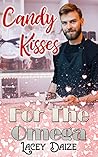 Candy Kisses for the Omega by Lacey Daize
