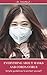 Everything about face MASKS and Coronavirus (Covid-19): Simple guidelines to protect yourself