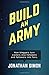 Build an Army: How bloggers turn visitors into followers, and followers into fans.