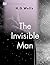 The Invisible Man ( Annotated): A Grotesque Romance