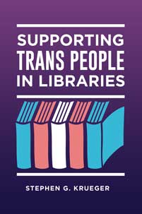 Supporting Trans People in Libraries (Paperback)