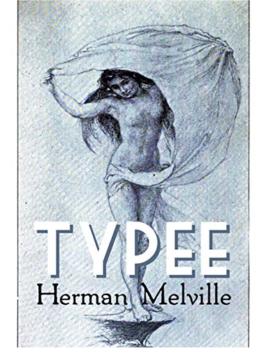 Typee (annotated): new edition with detailed biography