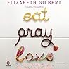 Eat, Pray, Love by Elizabeth Gilbert