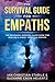 The Survival Guide for Empaths: The Beginners Survival Guide Book for Healing a Highly Sensitive Person