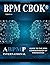 BPM CBOK Version 4.0: Guide to the Business Process Management Common Body Of Knowledge