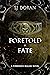 Foretold By Fate