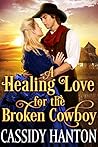 A Healing Love for the Broken Cowboy