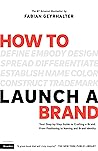 How to Launch a B...