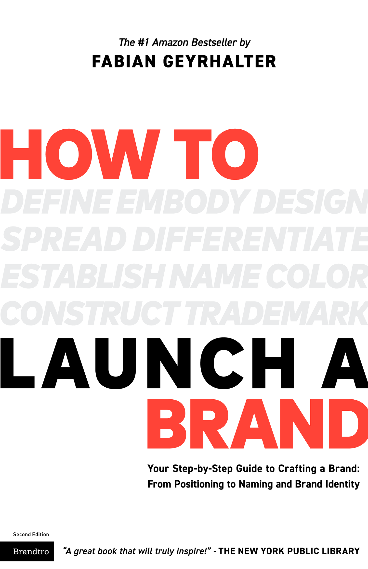 How to Launch a Brand: Your Step-By-Step Guide to Crafting a Brand from Positioning to Naming and Brand Identity (Paperback)