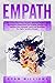 Empath: How to Overcome Fear, Anxiety, Negative Mindset and Narcissism. Understand Your Empath Abilities and Develop Your Potential. Learn Life Strategies for Highly Sensitive People.
