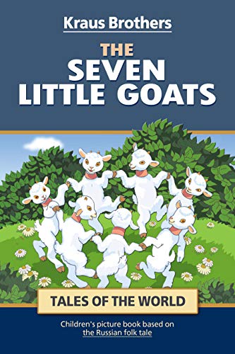 THE SEVEN LITTLE GOATS: picture book (Tales of the world)