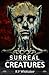 Surreal Creatures